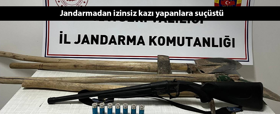 Jandarmadan izinsiz kazı yapanlara suçüstü