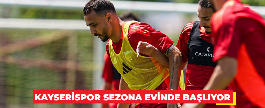 Kayserispor sezona evinde başlıyor