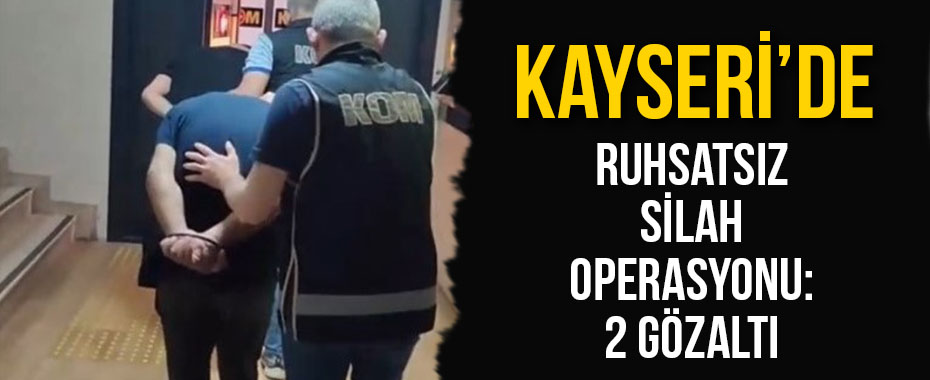 Ruhsatsız silah operasyonu: 2 gözaltı