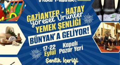Gaziantep - Hatay Yöresel Ürünler ve Yemek Şenliği Bünyan’da başlıyor