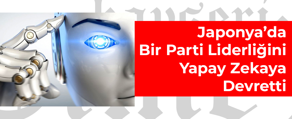 Japonya’da Bir Parti Liderliğini Yapay Zekaya Devretti