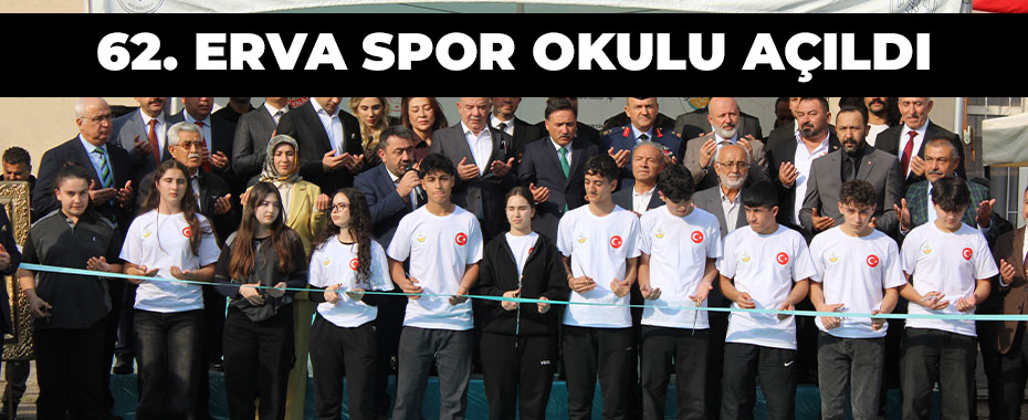 62. ERVA Spor Okulu açıldı