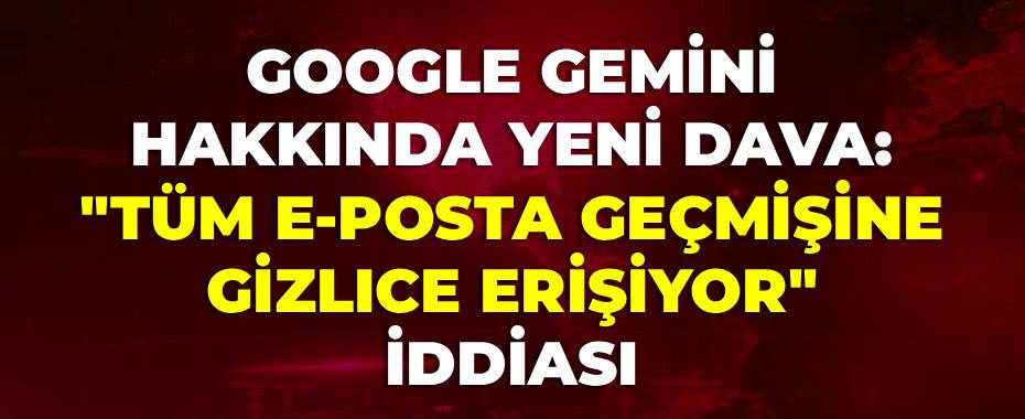 Google Gemini Hakkında Yeni Dava: