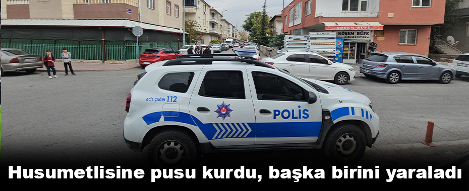 Husumetlisine pusu kurdu, başka birini yaraladı