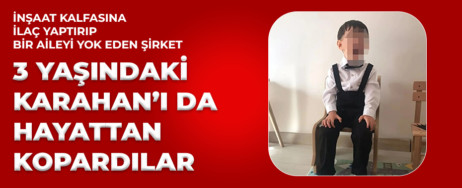 İlaçlama Dehşeti Tekrarladı İddiası: 3 Yaşındaki Karan Hayatını Kaybetti!
