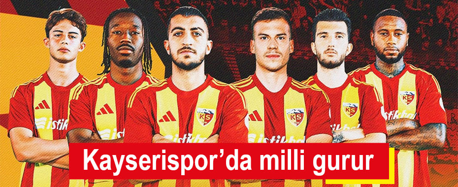 Kayserispor’da milli gurur