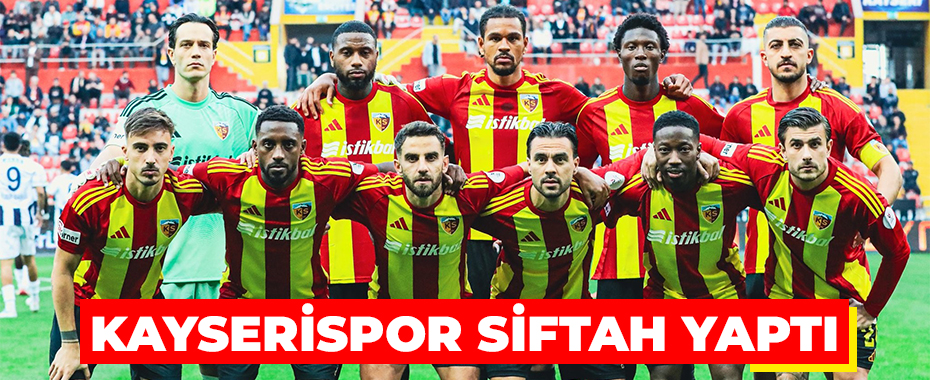 Kayserispor siftah yaptı