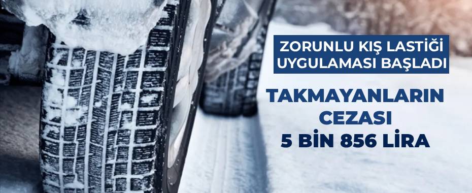 Kış Lastiği Uygulaması Başladı: 5 Aylık Dönemde Zorunlu Olan Kurala Uymayanlara 5.856 TL Ceza