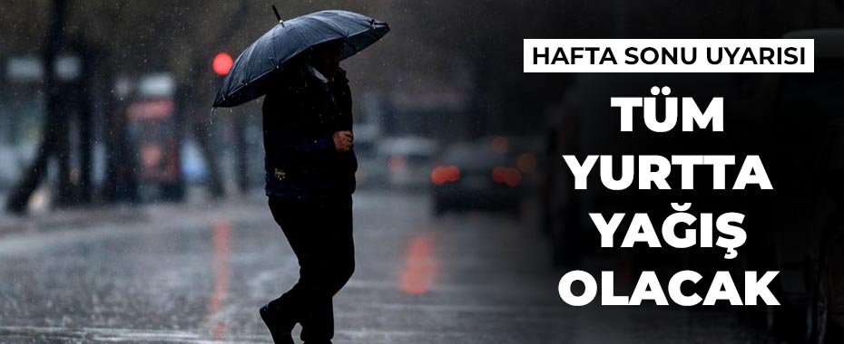 Meteoroloji Uyardı: Hafta Sonu Yurdun Büyük Bölümünde Yağış ve Fırtına Bekleniyor!