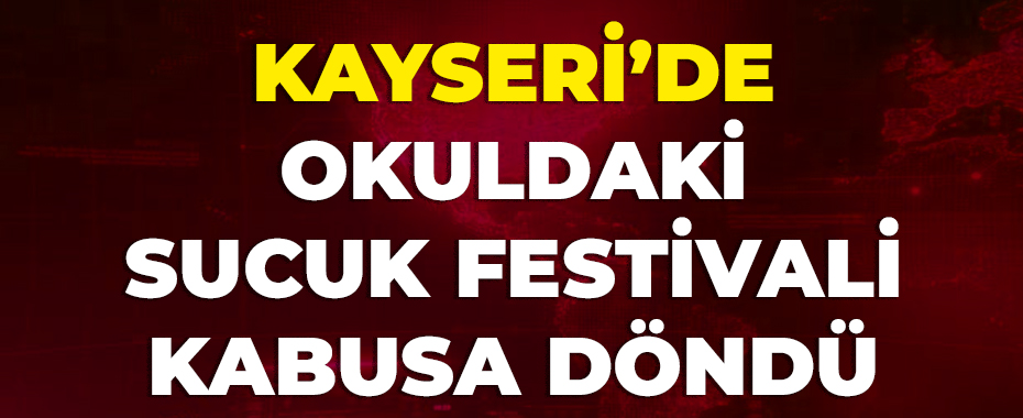 Okuldaki sucuk festivali kabusa döndü