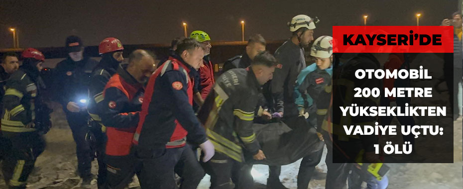 Otomobil 200 metre yükseklikten vadiye uçtu: 1 ölü