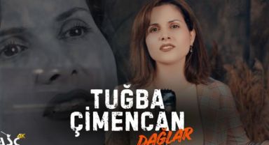 Tuğba Çimencan’ın “Dağlar” Şarkısı Dijital Listelere Hızlı Giriş Yaptı