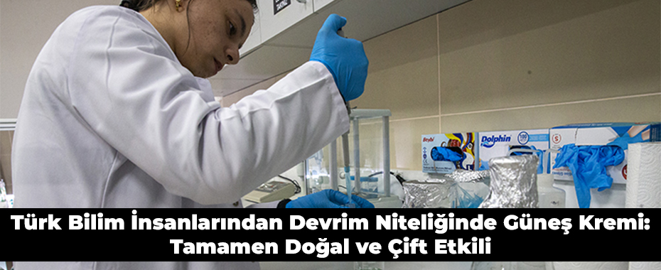 Türk Bilim İnsanlarından Devrim Niteliğinde Güneş Kremi: Tamamen Doğal ve Çift Etkili