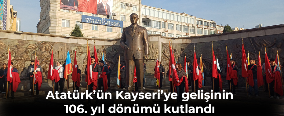 Atatürk’ün Kayseri’ye gelişinin 106. yıl dönümü kutlandı