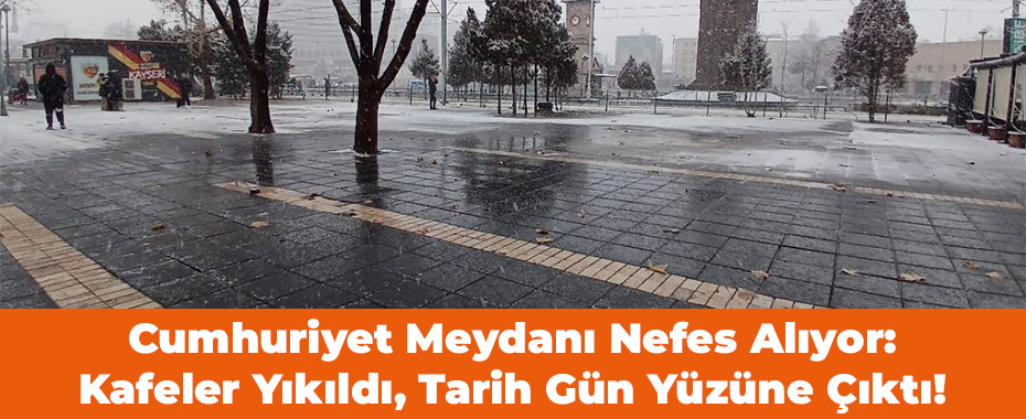 Cumhuriyet Meydanı Nefes Alıyor: Kafeler Yıkıldı, Tarih Gün Yüzüne Çıktı!