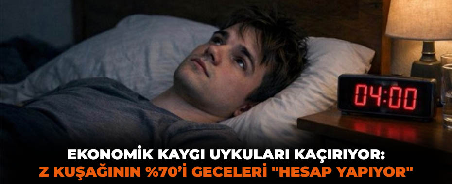Ekonomik Kaygı Uykuları Kaçırıyor: Z Kuşağının %70’i Geceleri 