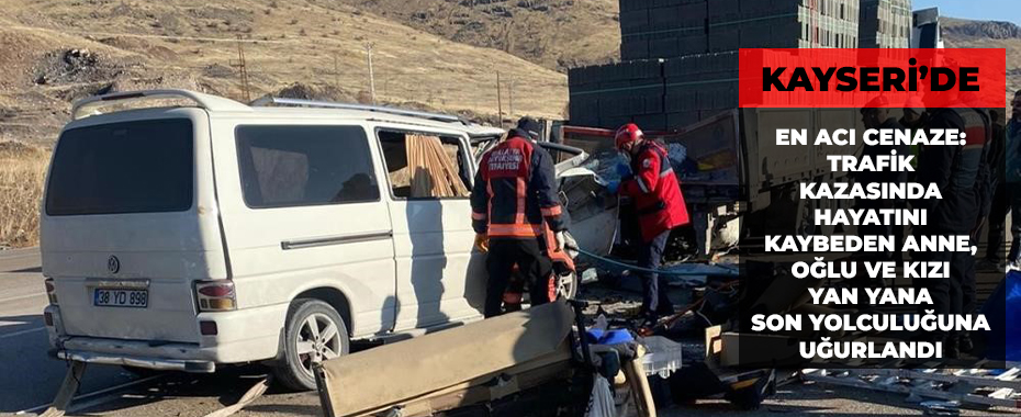 En acı cenaze: Trafik kazasında hayatını kaybeden anne, oğlu ve kızı yan yana son yolculuğuna uğurlandı