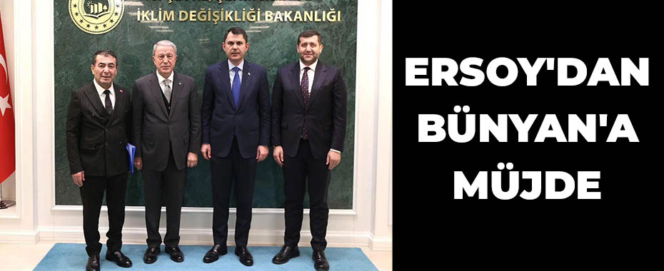 Ersoy'dan Bünyan'a müjde