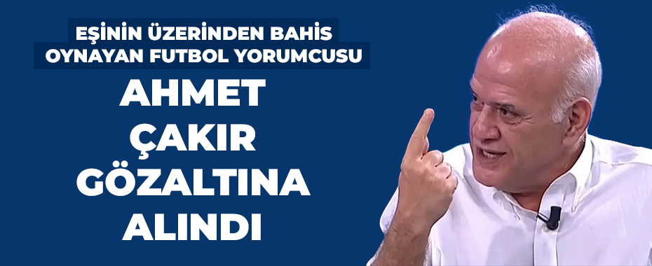 Futbolda Bahis Skandalında İkinci Dalga Operasyon: Ahmet Çakar, Mert Hakan Yandaş ve Metehan Baltacı Dahil 35 Gözaltı