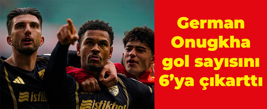 German Onugkha gol sayısını 6’ya çıkarttı