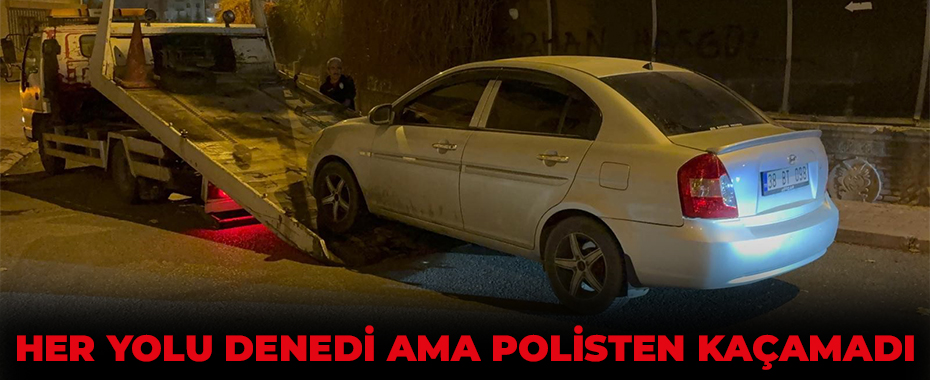 Her yolu denedi ama polisten kaçamadı