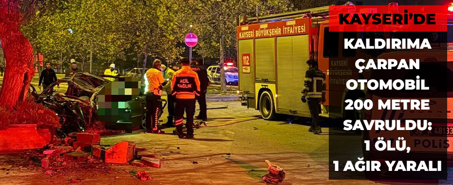 Kaldırıma çarpan otomobil 200 metre savruldu: 1 ölü, 1 ağır yaralı