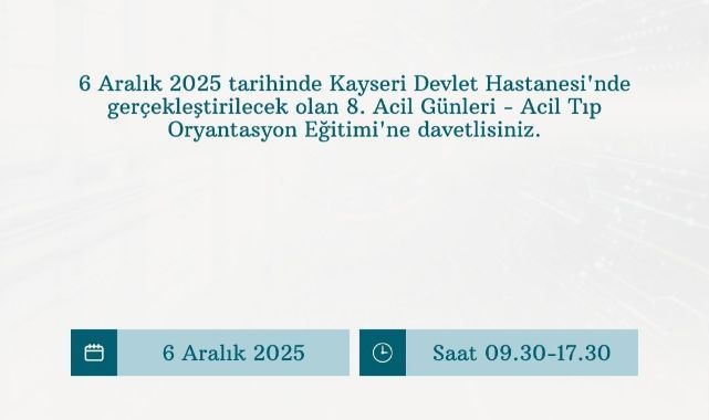 Kayseri Devlet Hastanesi’nde Acil Tıp Zirvesi: “8. Kayseri Acil Tıp Eğitim Günleri” Başladı