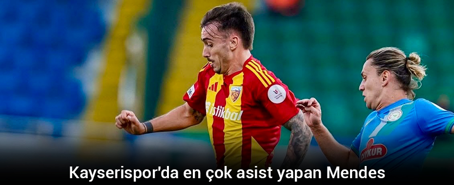 Kayserispor'da en çok asist yapan Mendes