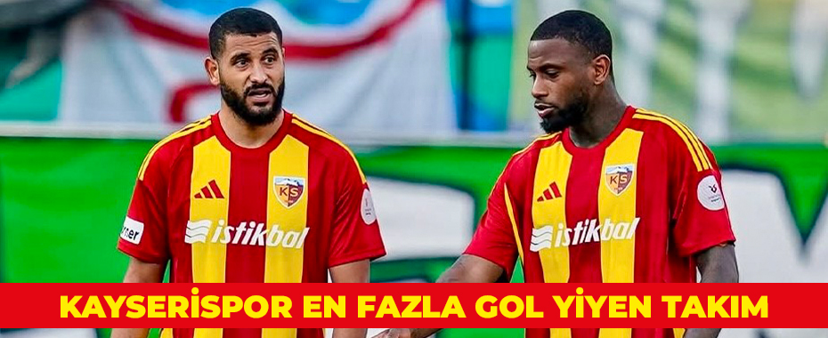 Kayserispor en fazla gol yiyen takım