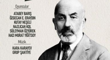 Mehmet Akif Ersoy, tiyatroyla anılacak