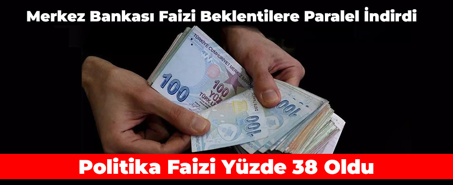 Merkez Bankası Faizi Beklentilere Paralel İndirdi: Politika Faizi Yüzde 38 Oldu