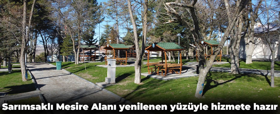 Sarımsaklı Mesire Alanı yenilenen yüzüyle hizmete hazır