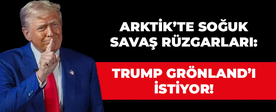 Arktik’te Soğuk Savaş Rüzgarları: Trump Grönland’ı İstiyor!