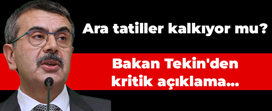 Bakan Tekin'den Eğitimin Gündemine Dair Kritik Açıklamalar: 