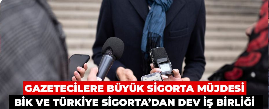 Gazetecilere Büyük Sigorta Müjdesi: BİK ve Türkiye Sigorta'dan Dev İş Birliği