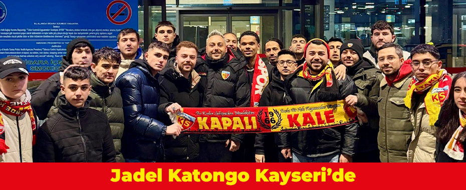 Jadel Katongo Kayseri’de