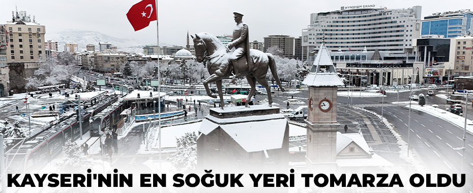 Kayseri'nin en soğuk yeri Tomarza oldu