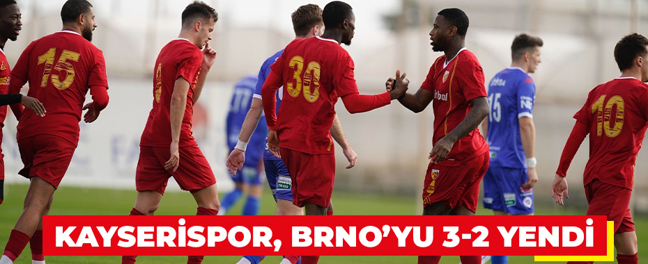 Kayserispor, Brno’yu 3-2 yendi