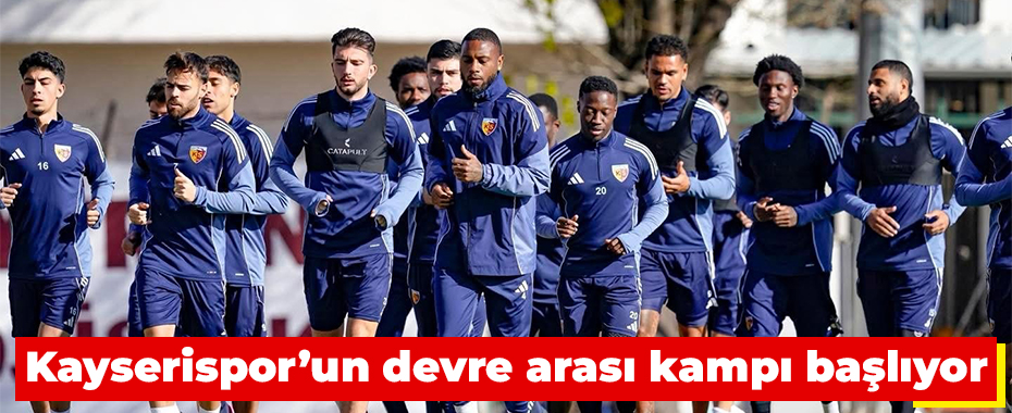 Kayserispor’un devre arası kampı başlıyor