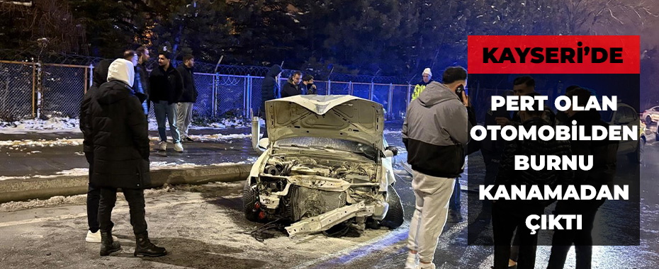 Pert olan otomobilden burnu kanamadan çıktı