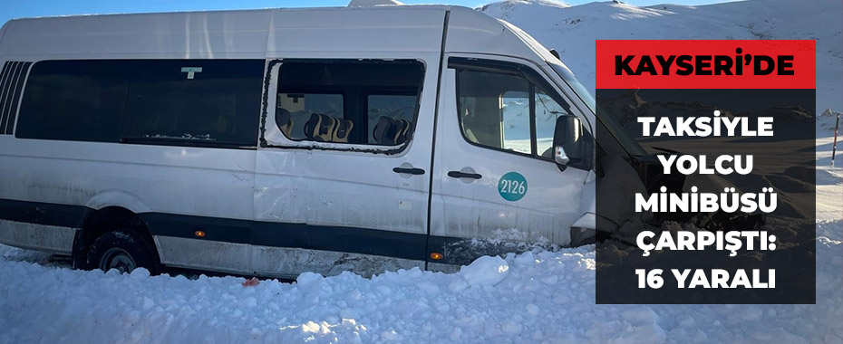 Taksiyle yolcu minibüsü çarpıştı: 16 yaralı