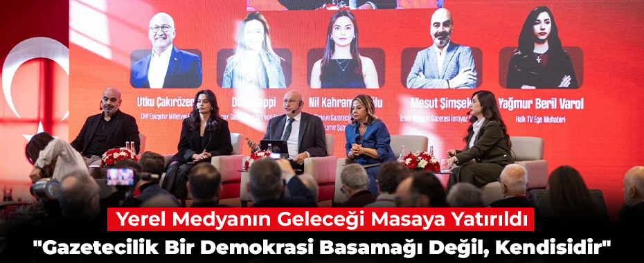 Yerel Medyanın Geleceği Masaya Yatırıldı: 