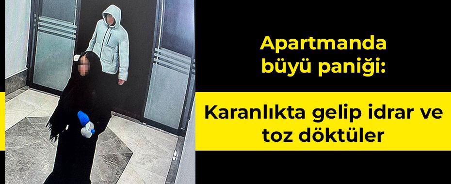 Apartmanda büyü paniği: Karanlıkta gelip idrar ve toz döktüler