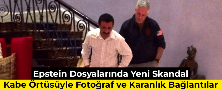 Epstein Dosyalarında Yeni Skandal: Kabe Örtüsüyle Fotoğraf ve Karanlık Bağlantılar