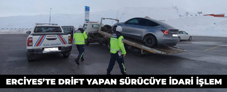 Erciyes’te drift yapan sürücüye idari işlem