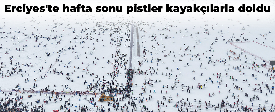 Erciyes'te hafta sonu pistler kayakçılarla doldu