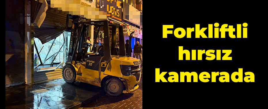 Forkliftli hırsız kamerada