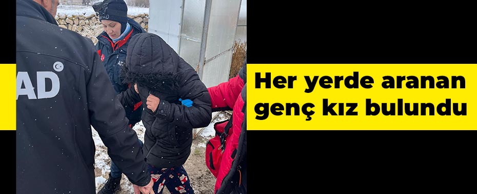 Her yerde aranan genç kız bulundu