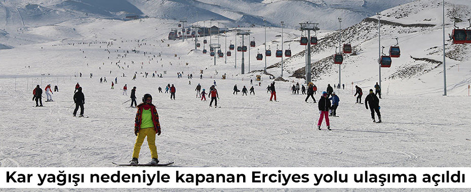 Kar yağışı nedeniyle kapanan Erciyes yolu ulaşıma açıldı