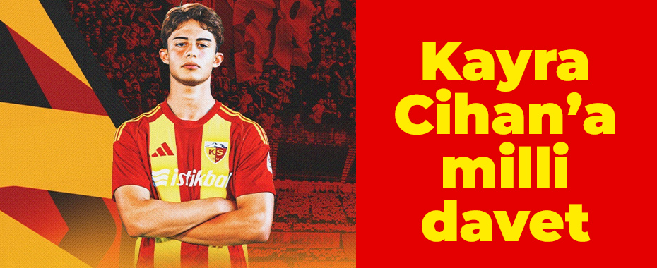 Kayra Cihan’a milli davet